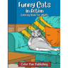 Funny Cats in Action: An Adult Coloring Book that Makes Every Cat Lover Smile