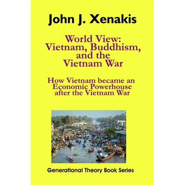 World View: Vietnam, Buddhism, and the Vietnam War: How Vietnam became an economic powerhouse after the Vietnam War