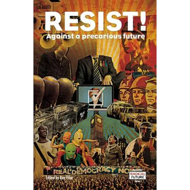 Resist!: Against a Precarious Future