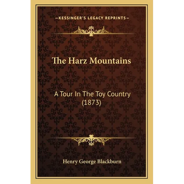 The Harz Mountains: A Tour In The Toy Country (1873)