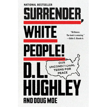 Surrender, White People!: Our Unconditional Terms for Peace