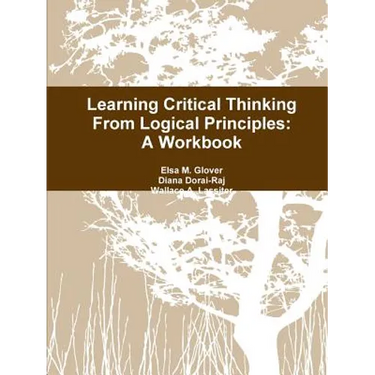 Learning Critical Thinking From Logical Principles: A Workbook