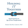 Holding IT Together: Social Control in an Age of Great Transformation
