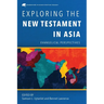 Exploring the New Testament in Asia: Evangelical Perspectives