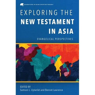 Exploring the New Testament in Asia: Evangelical Perspectives