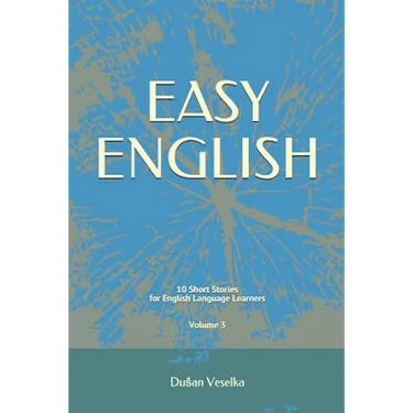 Easy English: 10 Short Stories for English Learners Volume 3
