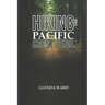 Hiking the Pacific Crest Trail: The Complete Guide to Planning, Preparing, and Thriving.