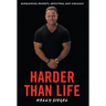 Harder than Life: Overcoming Poverty, Addiction, and Violence