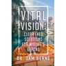 Vital Vision: Clear Eyed Solutions for Midlife & Beyond