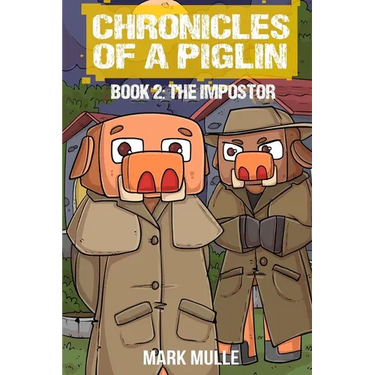 Chronicles of a Piglin Book 2: The Impostor
