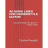 40 Bass Lines for Fingerstyle Guitar: Easy bass pieces for guitar in modern style