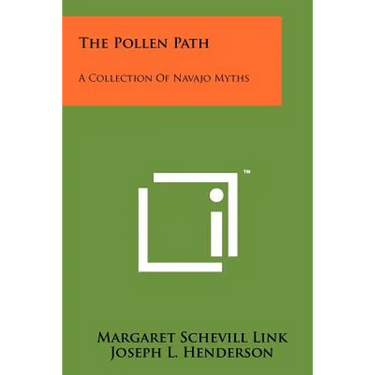 The Pollen Path: A Collection Of Navajo Myths