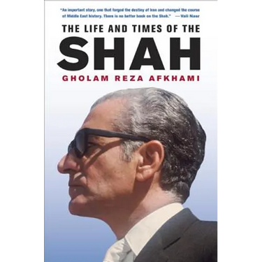 The Life and Times of the Shah