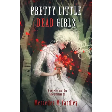 Pretty Little Dead Girls: A Novel of Murder
