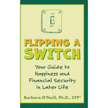 Flipping a Switch: Your Guide to Happiness and Financial Security in Later Life