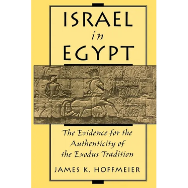Israel in Egypt: The Evidence for the Authenticity of the Exodus Tradition