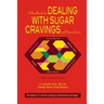 A Handbook for Dealing with Sugar Cravings and Dependency: NCWC's Nutrition 101 Series