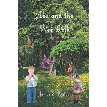 Abe and the Wee Folk: Book 1 in the Abe series