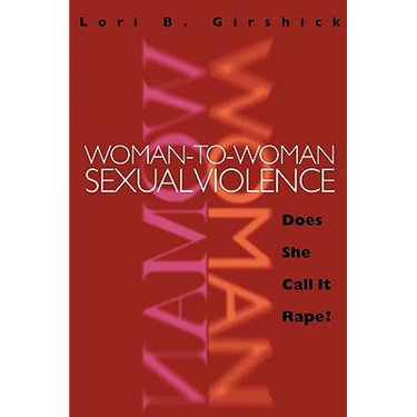 Woman to Woman Sexual Violence: Does She Call It Rape?
