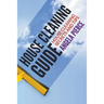House Cleaning Guide: House Cleaning Secrets and Tips