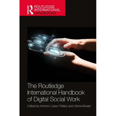 The Routledge International Handbook of Digital Social Work
