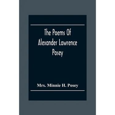 The Poems Of Alexander Lawrence Posey