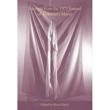 Excerpts from the 1971 Journal of Rosemary Mayer