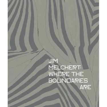 Jim Melchert: Where the Boundaries Are