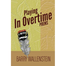 Playing in Overtime: Poems