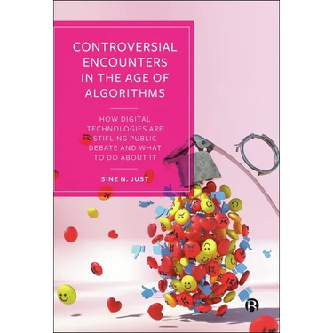 Controversial Encounters in the Age of Algorithms: How Digital Technologies Are Stifling Public Debate and What to Do about It
