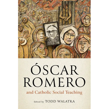 Óscar Romero and Catholic Social Teaching