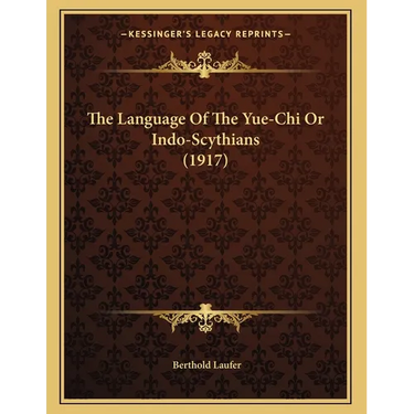 The Language Of The Yue-Chi Or Indo-Scythians (1917)