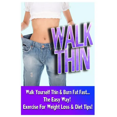Walk Thin - Walk Yourself Thin & Burn Fat Fast! (Exercise For Weight Loss & Diet Tips)
