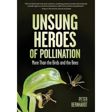 Unsung Heroes of Pollination: More Than the Birds and the Bees: More Than the Birds and the Bees