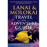 Lanai and Molokai Travel and Adventure Guide
