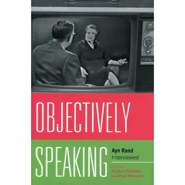 Objectively Speaking: Ayn Rand Interviewed