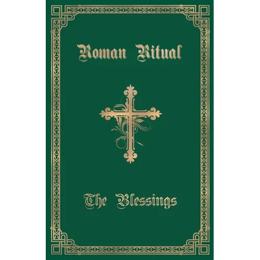 The Roman Ritual: Volume III: The Blessings