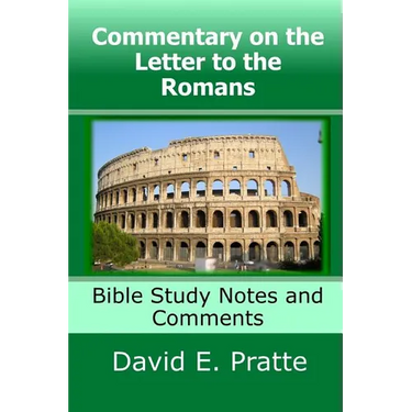 Commentary on the Letter to the Romans: Bible Study Notes and Comments