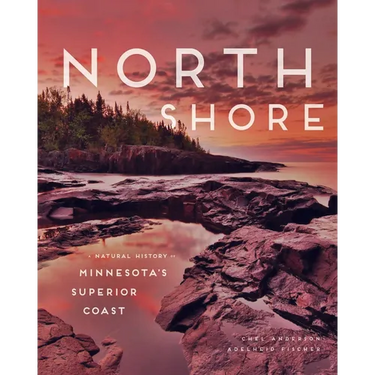 North Shore: A Natural History of Minnesota's Superior Coast