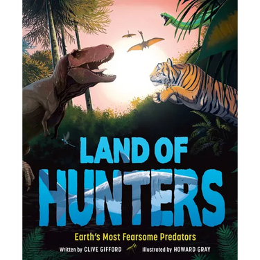 Land of Hunters: Earth's Most Fearsome Predators