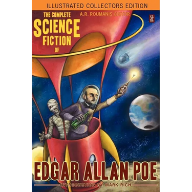 The Complete Science Fiction of Edgar Allan Poe (Illustrated Collectors Edition)(SF Classic)