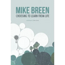Choosing to Learn From Life