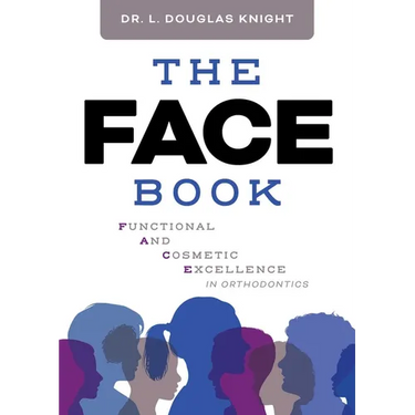 The Face Book: Functional and Cosmetic Excellence in Orthodontics