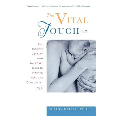 The Vital Touch: How Intimate Contact with Your Baby Leads to Happier, Healthier Development