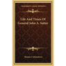 Life And Times Of General John A. Sutter