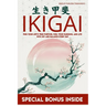 Ikigai: Find Your Life's True Purpose, Fuel Your Passions, and Live with Joy and Balance Every Day