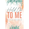 Hold On to Me