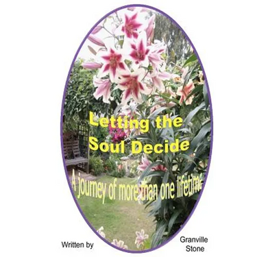 Letting the Soul Decide: A journey of more than one lifetime