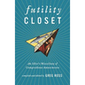 Futility Closet: An Idler's Miscellany of Compendious Amusements