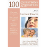 100 Questions & Answers about Cervical Cancer: .